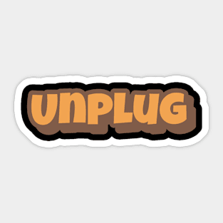 Unplug Big Playfull Font Design with Orange and Brown Sticker